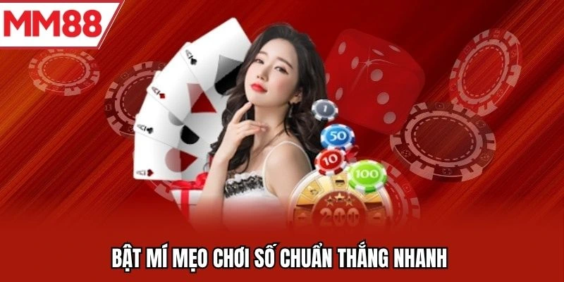 Bật mí mẹo chơi số chuẩn thắng nhanh 
